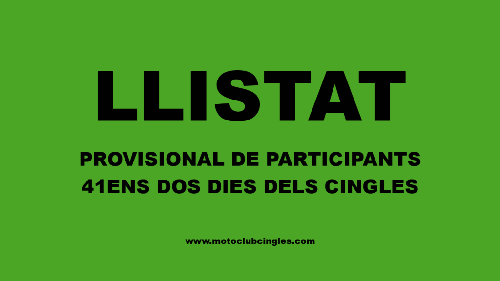 LLISTAT PROVISIONAL DE PARTICIPANTS DELS 41ENS DOS DIES DELS CINGLES